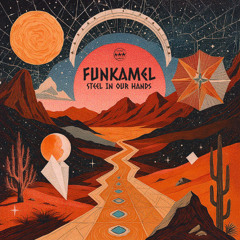 Funkamel - Steel in our Hands [FREE DOWNLOAD]