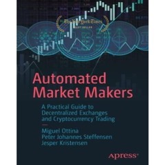 *Early Access Automated Market Makers: A Practical Guide to Decentralized Exchanges and Cryptocurren