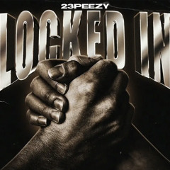 23Peezy-Locked in