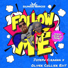 Sunset Bros - Follow Me (Joseph Ciranna X Oliver Collier Edit)
