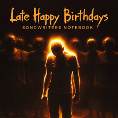 Late Happy Birthdays