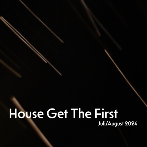 House Get The First - Juli/August 2024