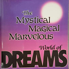 Access EPUB 💌 Mystical Magical Marvelous World of Dreams by  Wilda B. Tanner EBOOK E