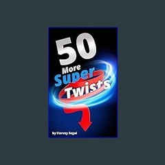 ??pdf^^ ✨ 50 More Super Twists: fifty stories, each one a hundred words long, each one with a star