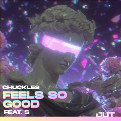 Feels So Good Ft. S