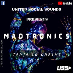 MADTRONICS FT. TANJA LE CHAINS - 27th of September 2020