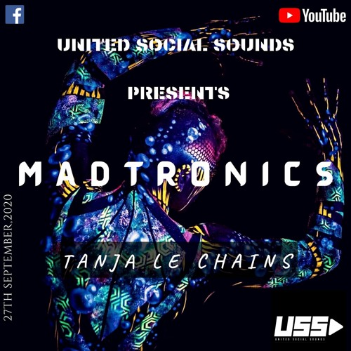 MADTRONICS FT. TANJA LE CHAINS - 27th of September 2020