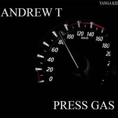 Andrew T -YANGA KID - Press Gas