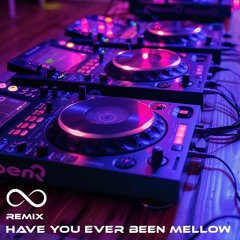 Have You Ever Been Mellow (Remix)