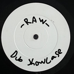 RAW - DUB/WIP SHOWCASE