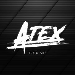 ATEX - BUFU VIP (FREE DOWNLOAD)
