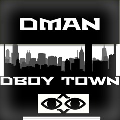 Dman - Dboy Town X (Tech Mix)