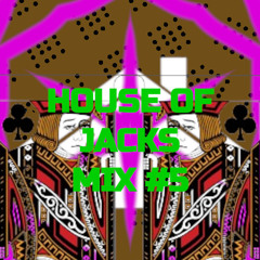 House Of Jacks Mix #5