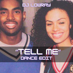 Groove Theory- Tell Me (DJ Lowray Dance Edit)