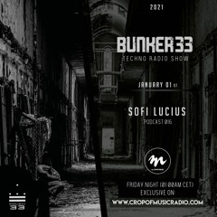 Bunker 33 Radio Show - 017 // Artist: Sofi Lucius