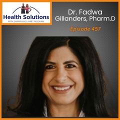 EP 457: Empowering Patients with Functional Medicine with Dr. Fadwa Gillanders Pharm.D