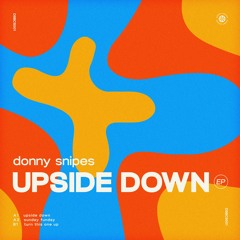 PREMIERE: Donny Snipes - Upside Down