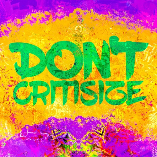 Don't Critisize