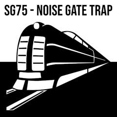 Noise Gate Trap