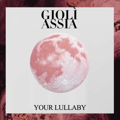 Giolì & Assia - Your Lullaby (Ultra Records)
