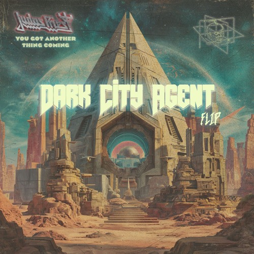 Judas Priest - You Got Another Thing Coming (Dark City Agent Flip)