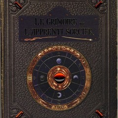 GET [KINDLE PDF EBOOK EPUB] Le Grimoire De L'Apprenti Sorcier by unknown 🗸