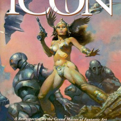 [READ] PDF 📌 Icon: A Retrospective by the Grand Master of Fantastic Art by  Frank Fr
