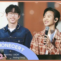 [XHTDRLX3] Phonecert (폰서트) - 10CM (십센치) x Hoàng Dũng