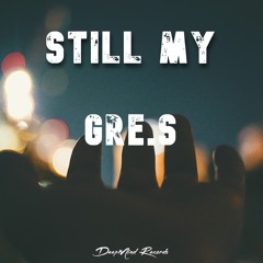Gre.S - Still My (Original Mix)