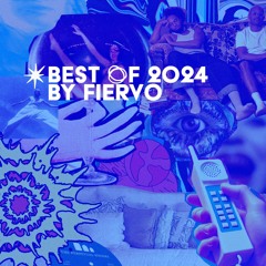 Fiervo's Best Of 2024