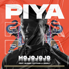 Piya (feat. Dhaval Kothari & Rebel 7)