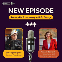 Exclusive Interview with the Minister for the NDIS Amanda Rishworth | Reasonable & Necessary