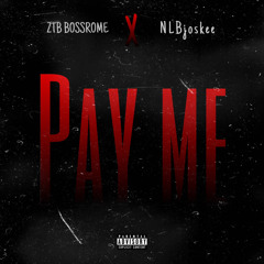 ZTB BossRome X NLBjoskee: Pay me