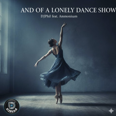 And of A lonely dance show