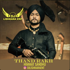 THAND RAKH - HIMMAT SANDHU - DJ LISHKARA