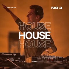 Favorites Vol. 3 - HOUSE MUSIC by Marc Hälker