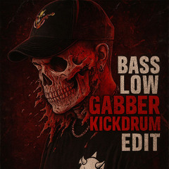 BASS LOW-BRUTAL BEATZ (GABBER KICKDRUM EDIT)
