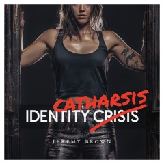 Identity Catharsis