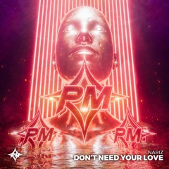 Nariz - Don't Need Your Love