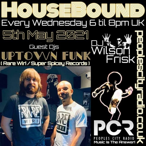 HouseBound - 5th May 2021 .. ft. Uptown Funk (Discoweey/Super Spicey Records)
