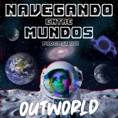 Outworld - Navegando entre Mundos Podcast #01