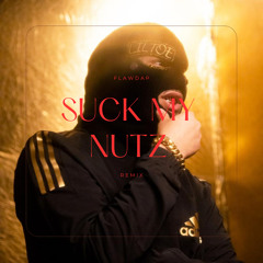 Suck My Nutz - Lil Toe (FlawdaP Remix)