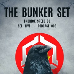 Endrick SpeedDj - The Bunker Prod - (Set Live) PODCAST 006
