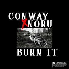 Conway x Noru - Burn It (Official Audio)