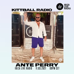 Ante Perry @ Kittball Radio Show x Ibiza Live Radio 11.03.2021