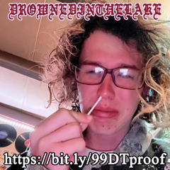 drowned in the lake [99DROWNTOWN DISS]