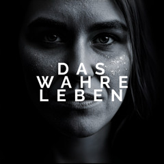 Das Wahre Leben