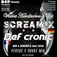 SCREAM-X Vs DEF CRONIC  @ DCP Vicious Hardtechno Kicks -- 2H Hardtechno Schranz Mix --