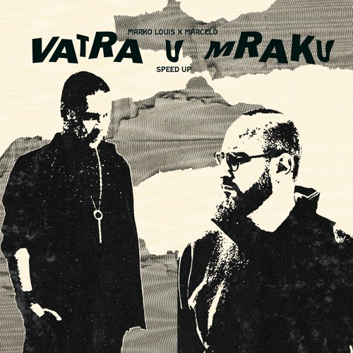 MARKO LOUIS Feat. Marcelo - Vatra U Mraku (speed Up + Reverb)