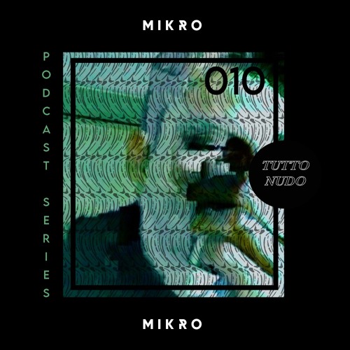 𝑻𝑼𝑻𝑻𝑶𝑵𝑼𝑫𝑶 Podcast Series #010 - MIKRO